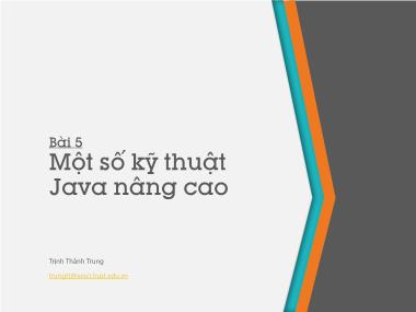 Bài giảng Lập trình hướng đối tượng - Bài 5: Một số kỹ thuật Java nâng cao - Trịnh Thành Trung