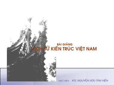 Bài giảng Lịch sử kiến trúc Việt Nam - Bài 10: Kiến trúc đình làng - Nguyễn Hữu Tâm Hiền