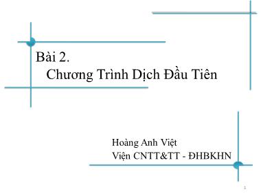Bài giảng Nhập môn chương trình dịch - Bài 2: Chương trình dịch đầu tiên - Hoàng Anh Việt