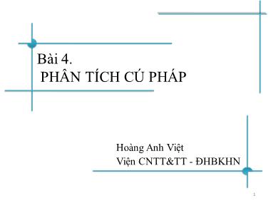 Bài giảng Nhập môn chương trình dịch - Bài 4: Phân tích cú pháp - Hoàng Anh Việt
