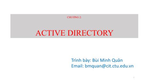 Bài giảng Quản trị mạng - Chương 2: Active Directory - Bùi Minh Quân