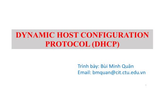 Bài giảng Quản trị mạng - Chương 4: Dynamic Host Configuration Protocol (DHCP) - Bùi Minh Quân