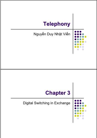 Bài giảng Telephony - Chapter 3: Digital switching in exchange - Nguyễn Duy Nhật Viễn