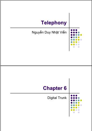 Bài giảng Telephony - Chapter 6: Digital Trunk - Nguyễn Duy Nhật Viễn