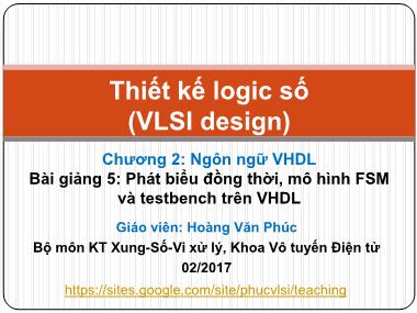 Bài giảng Thiết kế logic số - Chương 2: Ngôn ngữ VHDL (Phần 5) - Hoàng Văn Phúc
