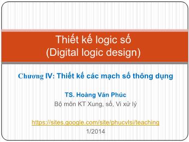 Bài giảng Thiết kế logic số - Chương 4: Thiết kế các mạch số thông dụng (Tiếp theo) - Hoàng Văn Phúc