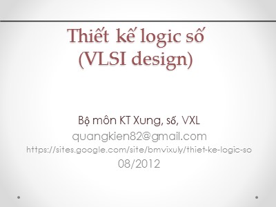 Bài giảng Thiết kế logic số (VLSI design) - Chương 1: Kiến thức chung về vi mạch số