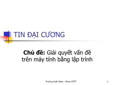 Bài giảng Tin đại cương - Bài 1: Giới thiệu môn học - Trương Xuân Nam