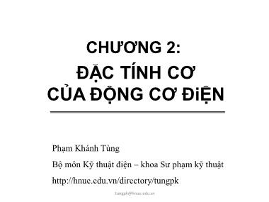 Bài giảng Truyền động điện tự động - Chương 2: Đặc tính cơ của động cơ điện - Phạm Khánh Tùng