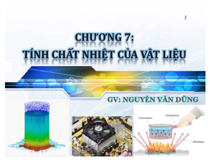 Bài giảng Vật liệu học - Chương 7: Tính chất nhiệt của vật liệu - Nguyễn Văn Dũng