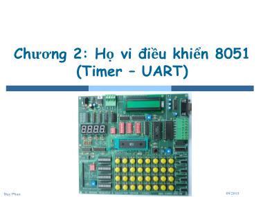 Bài giảng Vi xử lý & Vi điều khiển - Chương 2: Họ vi điều khiển 8051 (Timer – UART) - Duy Phan