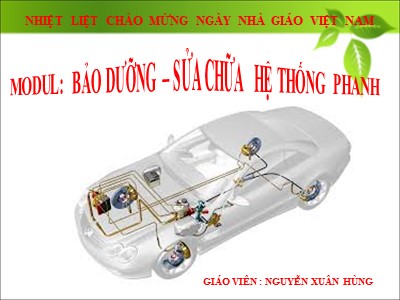 Bài giảng Bảo dưỡng & Sửa chữa hệ thống phanh - Nguyễn Xuân Hùng