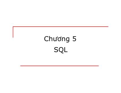 Bài giảng Cơ sở dữ liệu - Chương 5: SQL (Bản đẹp)