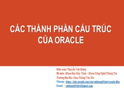 Bài giảng Công nghệ Oracle - Bài 2: Các thành phần cấu trúc của Oracle - Nguyễn Việt Hưng