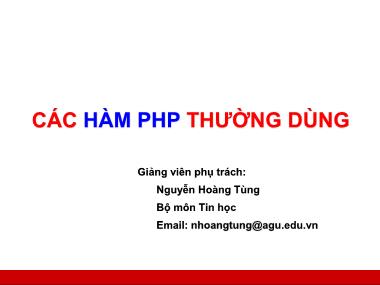 Bài giảng Công nghệ Web và ứng dụng - Phần 1: Các hàm PHP thường dùng - Nguyễn Hoàng Tùng