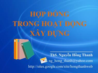 Bài giảng Hợp đồng trong hoạt động xây dựng - Nguyễn Hồng Thanh