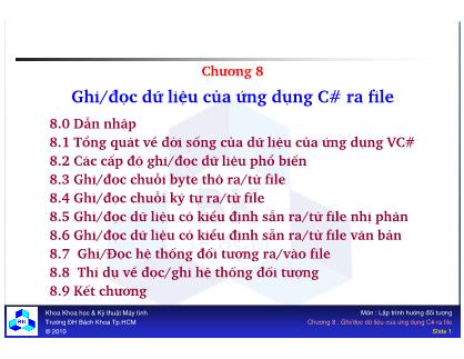 Bài giảng Lập trình hướng đối tượng - Chương 8: Ghi/đọc dữ liệu của ứng dụng C# ra file - Nguyễn Văn Hiệp