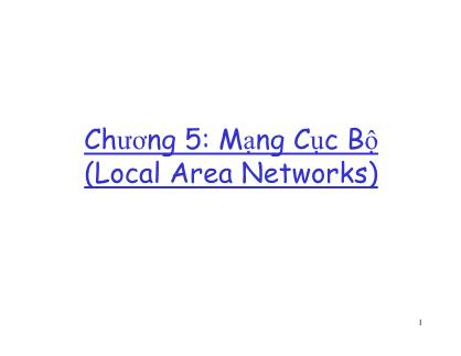 Bài giảng Mạng máy tính - Chương 5: Mạng cục bộ (Local Area Networks)