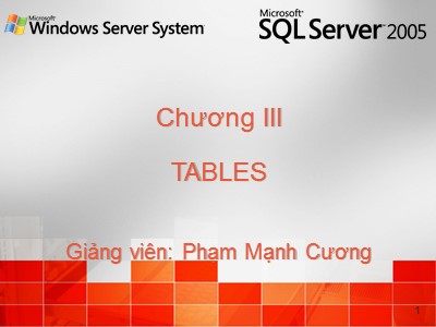 Bài giảng SQL Server 2005 - Chương III: Tables - Phạm Mạnh Cương