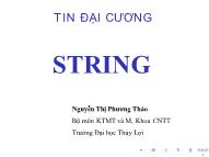 Bài giảng Tin đại cương - Bài 10: String - Nguyễn Thị Phương Thảo