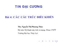 Bài giảng Tin đại cương - Bài 4: Các cấu trúc điều khiển - Nguyễn Thị Phương Thảo