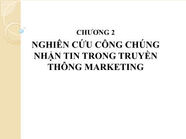 Bài giảng Truyền thông marketing tích hợp - Chương 2: Nghiên cứu công chúng nhận tin trong truyền thông marketing