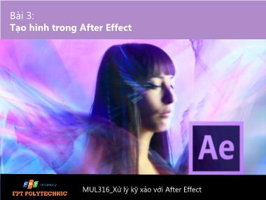 Bài giảng Xử lý kỹ xảo với After Effect - Bài 3: Tạo hình trong After Effect