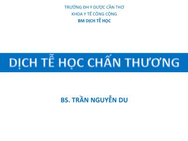 Bài giảng Dịch tễ học chấn thương - Trần Nguyễn Du