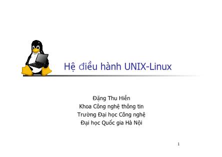 Bài giảng Hệ điều hành UNIX-Linux - Giới thiệu môn học - Đặng Thu Hiền