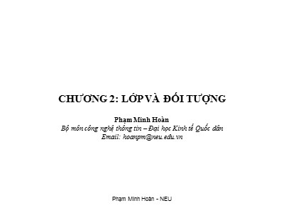 Bài giảng Lập trình hướng đối tượng - Chương 2: Lớp và đối tượng - Phạm Minh Hoàn