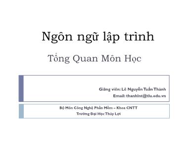 Bài giảng Ngôn ngữ lập trình - Bài mở đầu: Tổng quan môn học - Lê Nguyễn Tuấn Thành