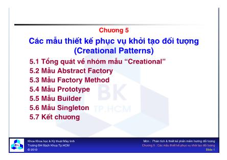Bài giảng Phân tích & Thiết kế phần mềm hướng đối tượng - Chương 5: Các mẫu thiết kế phục vụ khởi tạo đối tượng (Creational Patterns) - Nguyễn Văn Hiệp