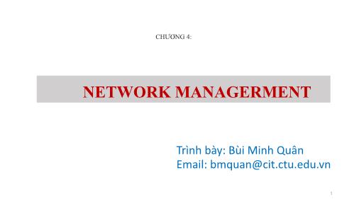 Bài giảng Quản trị mạng - Chương 4: Network Managerment - Bùi Minh Quân