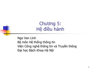 Bài giảng Tin học đại cương - Phần I: Tin học căn bản - Chương 5: Hệ điều hành - Ngô Văn Linh