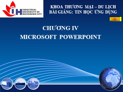 Bài giảng Tin học ứng dụng - Chương 4: Microsoft Powerpoint - Lê Hữu Hùng