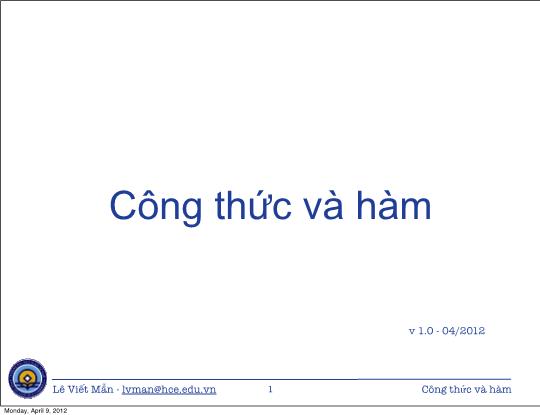 Bài giảng Tin học ứng dụng - Chương 9: Công thức và hàm - Lê Viết Mẫn