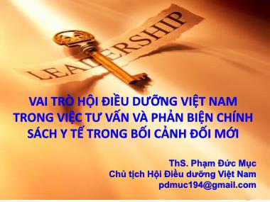 Bài giảng Vai trò hội điều dưỡng Việt Nam trong việc tư vấn và phản biện chính sách y tế trong bối cảnh đối mới - Phạm Đức Mục