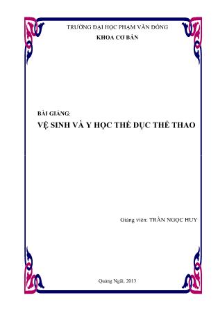 Bài giảng Vệ sinh và y học thể dục thể thao - Trần Ngọc Huy