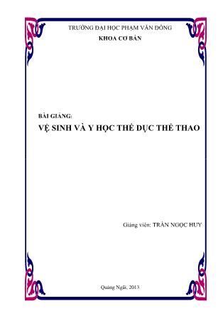 Bài giảng Vệ sinh và y học thể dục thể thao - Trần Ngọc Huy