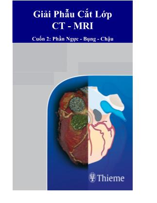 Tài liệu Giải phẫu cắt lớp CT-MRI - Quyển 2: Phần Ngực - Bụng - Chậu (Phần 1)